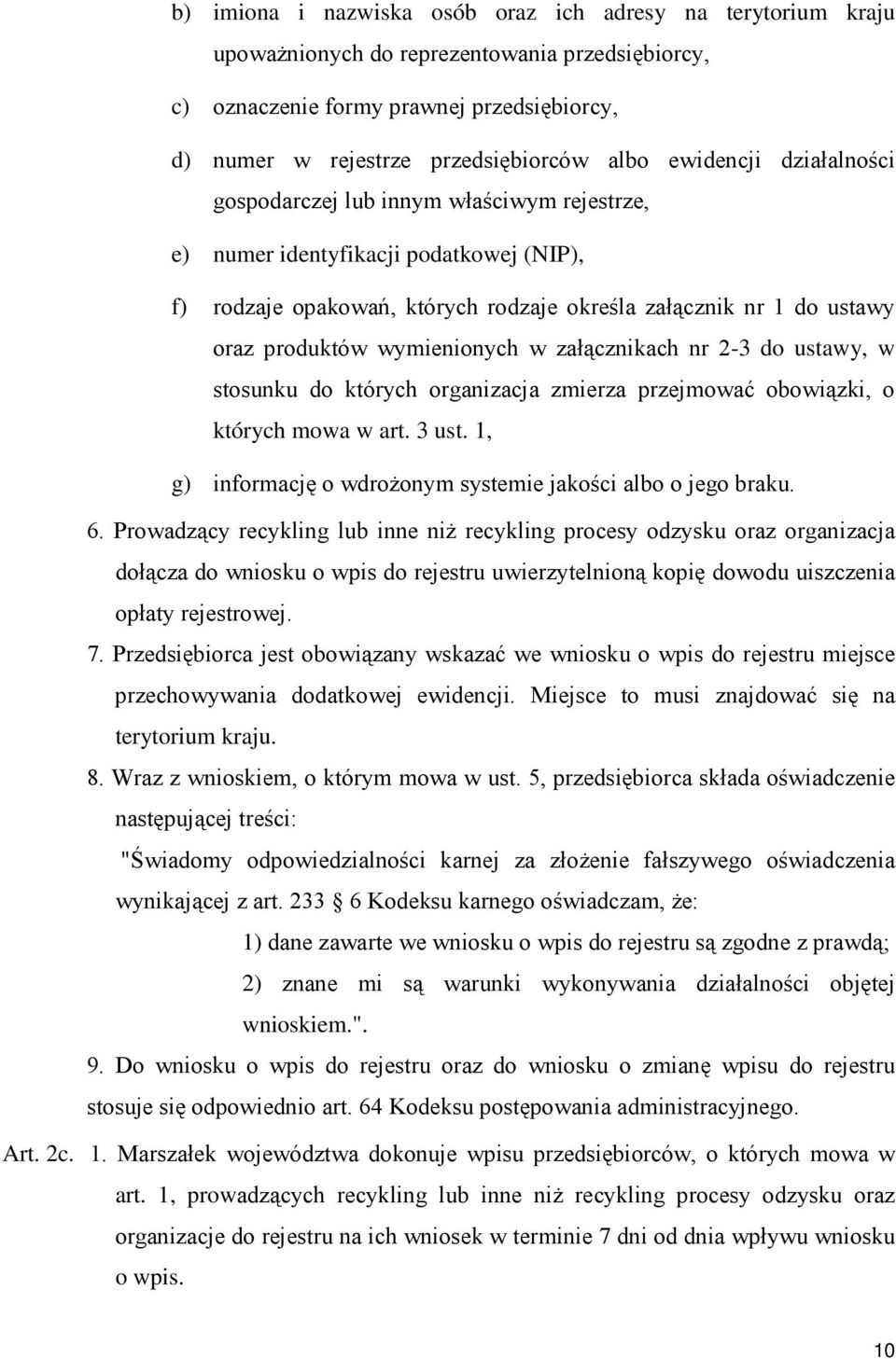 wymienionych w załącznikach nr 2-3 do ustawy, w stosunku do których organizacja zmierza przejmować obowiązki, o których mowa w art. 3 ust.