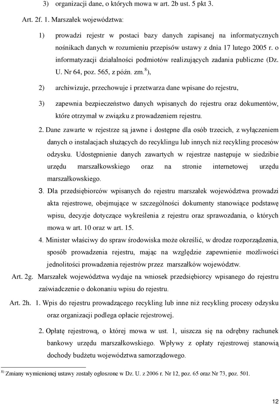 o informatyzacji działalności podmiotów realizujących zadania publiczne (Dz. U. Nr 64, poz. 565, z późn. zm.