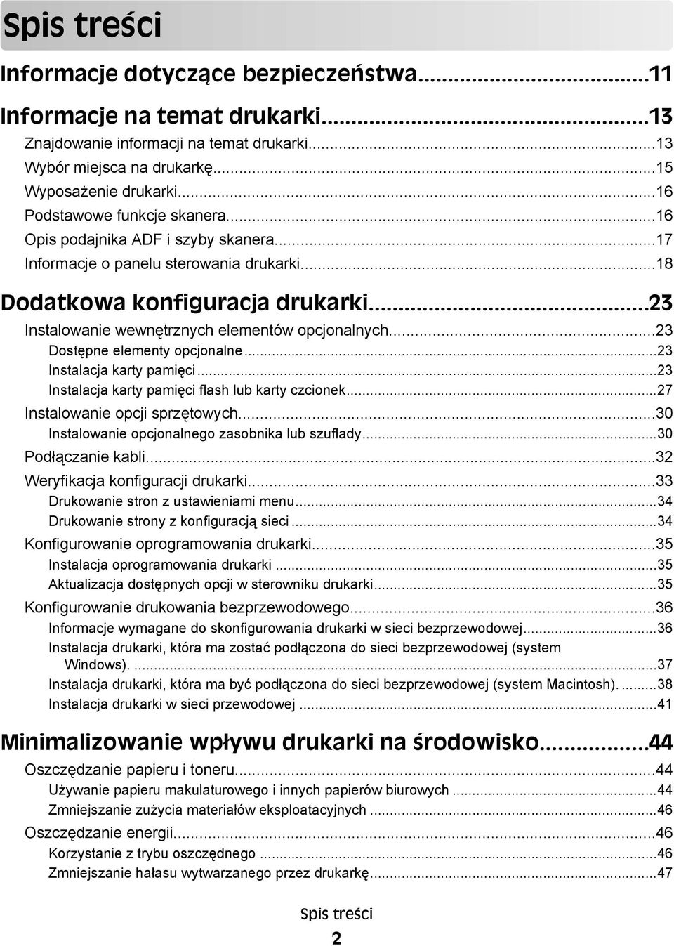 ..23 Instalowanie wewnętrznych elementów opcjonalnych...23 Dostępne elementy opcjonalne...23 Instalacja karty pamięci...23 Instalacja karty pamięci flash lub karty czcionek.