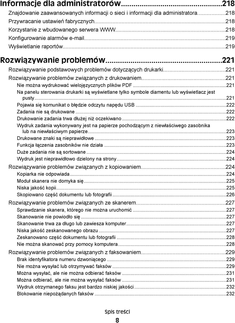 ..221 Rozwiązywanie problemów związanych z drukowaniem...221 Nie można wydrukować wielojęzycznych plików PDF.