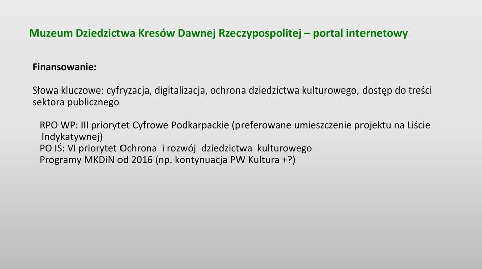 WP: III priorytet Cyfrowe Podkarpackie (preferowane umieszczenie projektu na Liście Indykatywnej) PO