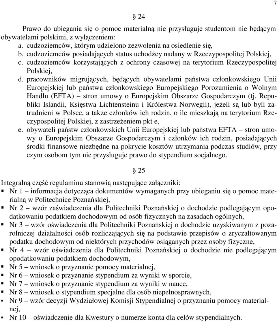 pracowników migrujcych, bdcych obywatelami pastwa członkowskiego Unii Europejskiej lub pastwa członkowskiego Europejskiego Porozumienia o Wolnym Handlu (EFTA) stron umowy o Europejskim Obszarze