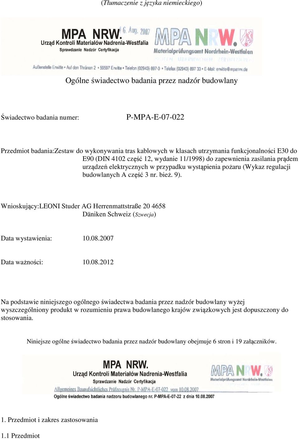 nr. bież. 9). Wnioskujący:LEONI Studer AG Herrenmattstraße 20 4658 Däniken Schweiz (Szwecja) Data wystawienia: 10.08.