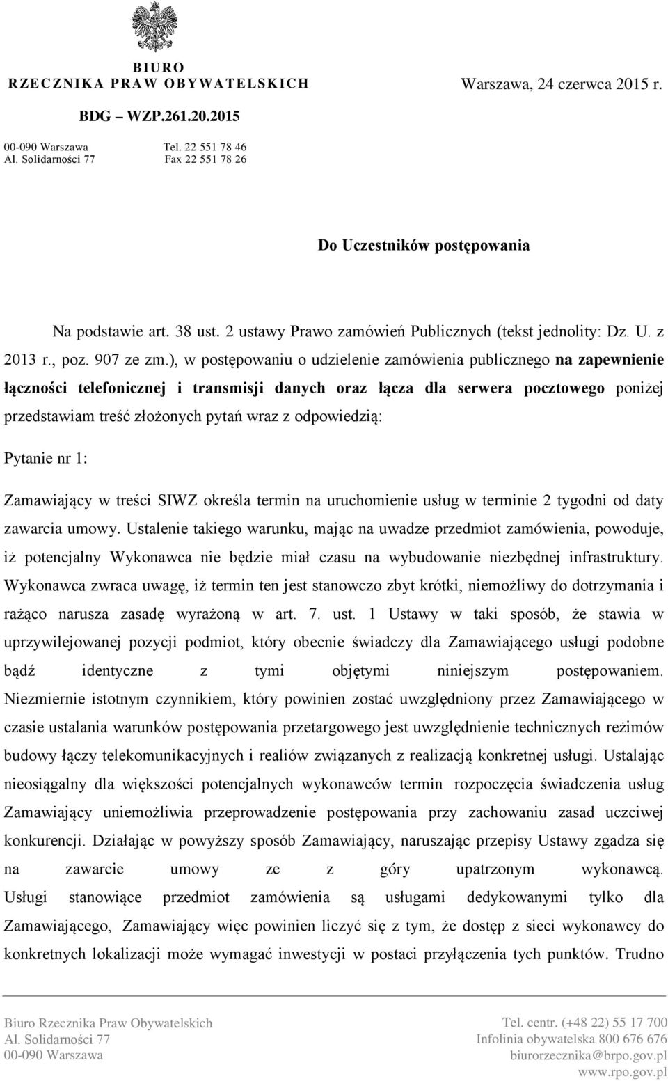 ), w postępowaniu o udzielenie zamówienia publicznego na zapewnienie łączności telefonicznej i transmisji danych oraz łącza dla serwera pocztowego poniżej przedstawiam treść złożonych pytań wraz z