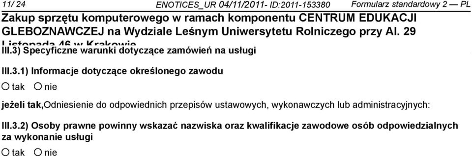 tak nie jeżeli tak,odniesienie do odpowiednich przepisów ustawowych, wykonawczych lub