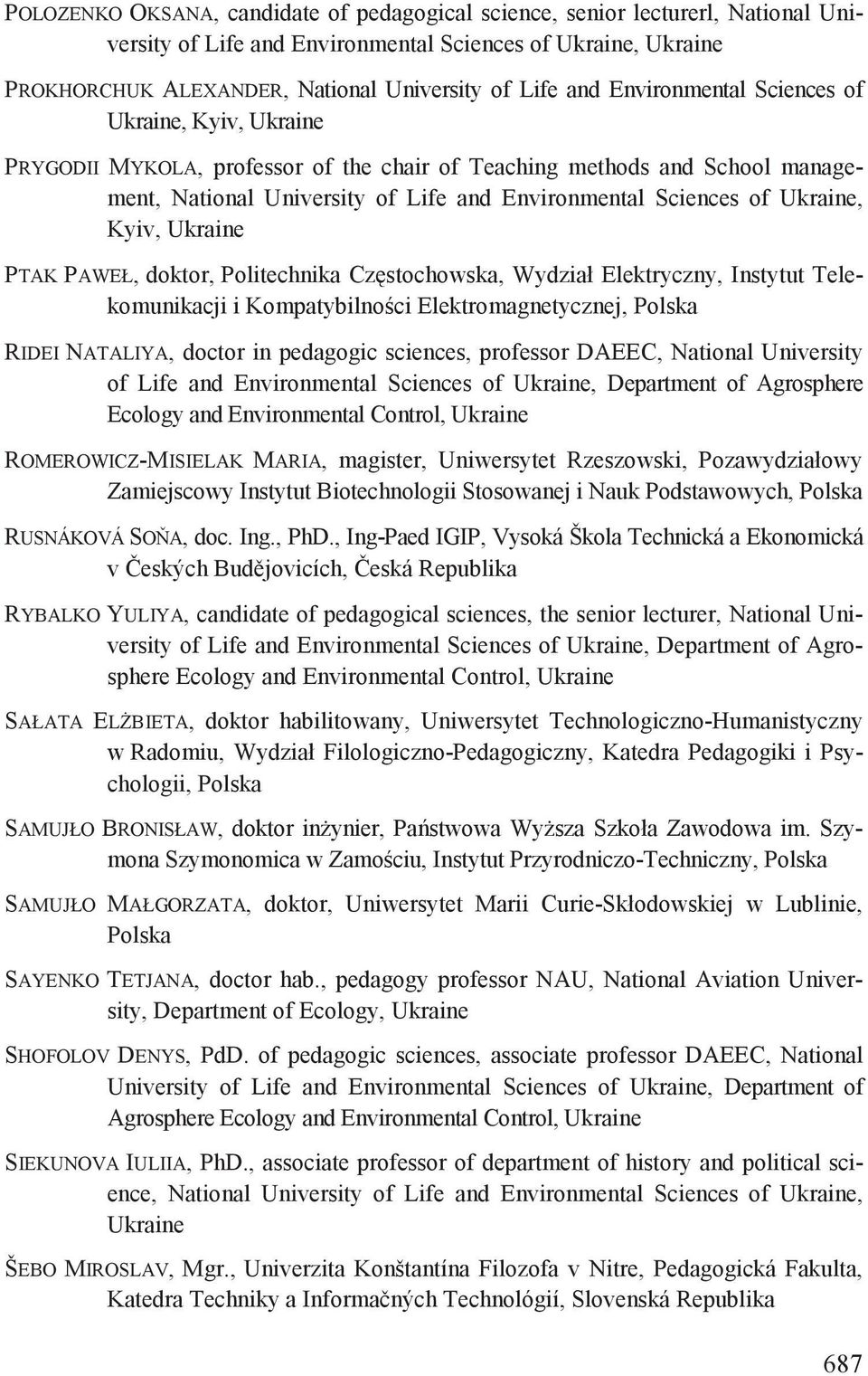 Kyiv, Ukraine PTAK PAWEŁ, doktor, Politechnika Cz stochowska, Wydział Elektryczny, Instytut Telekomunikacji i Kompatybilno ci Elektromagnetycznej, RIDEI NATALIYA, doctor in pedagogic sciences,