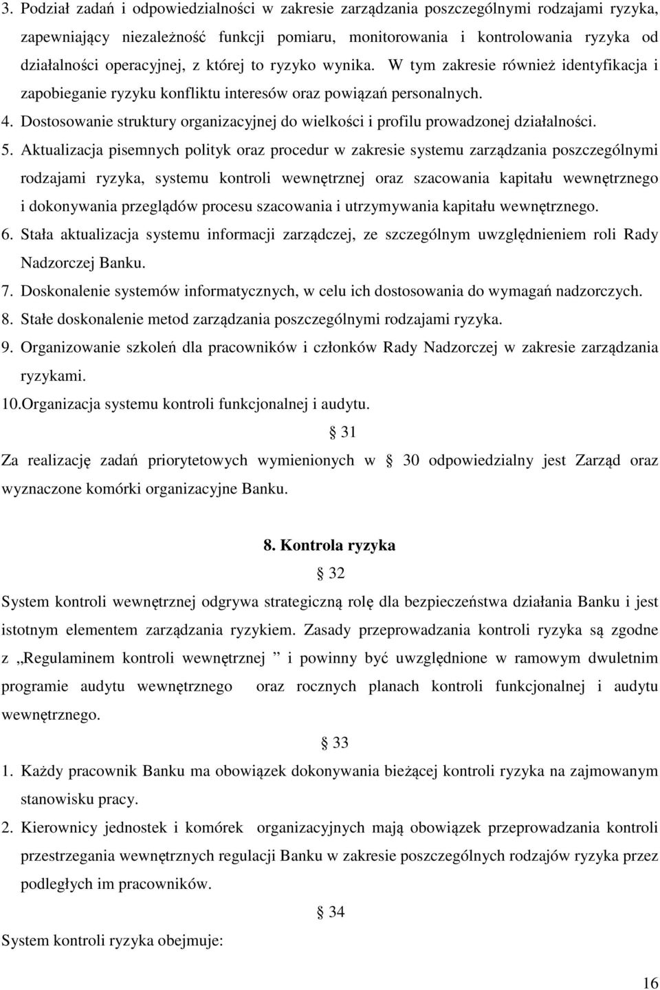 Dostosowanie struktury organizacyjnej do wielkości i profilu prowadzonej działalności. 5.