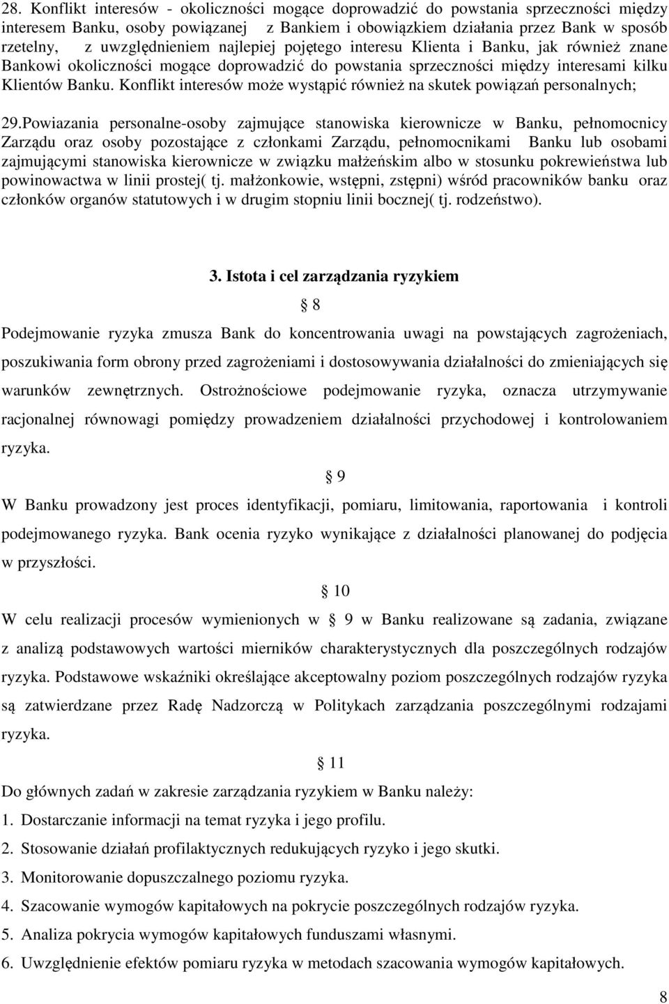 Konflikt interesów może wystąpić również na skutek powiązań personalnych; 29.