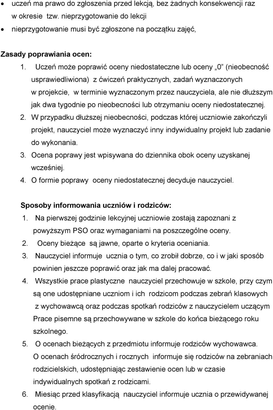 jak dwa tygodnie po nieobecności lub otrzymaniu oceny niedostatecznej. 2.