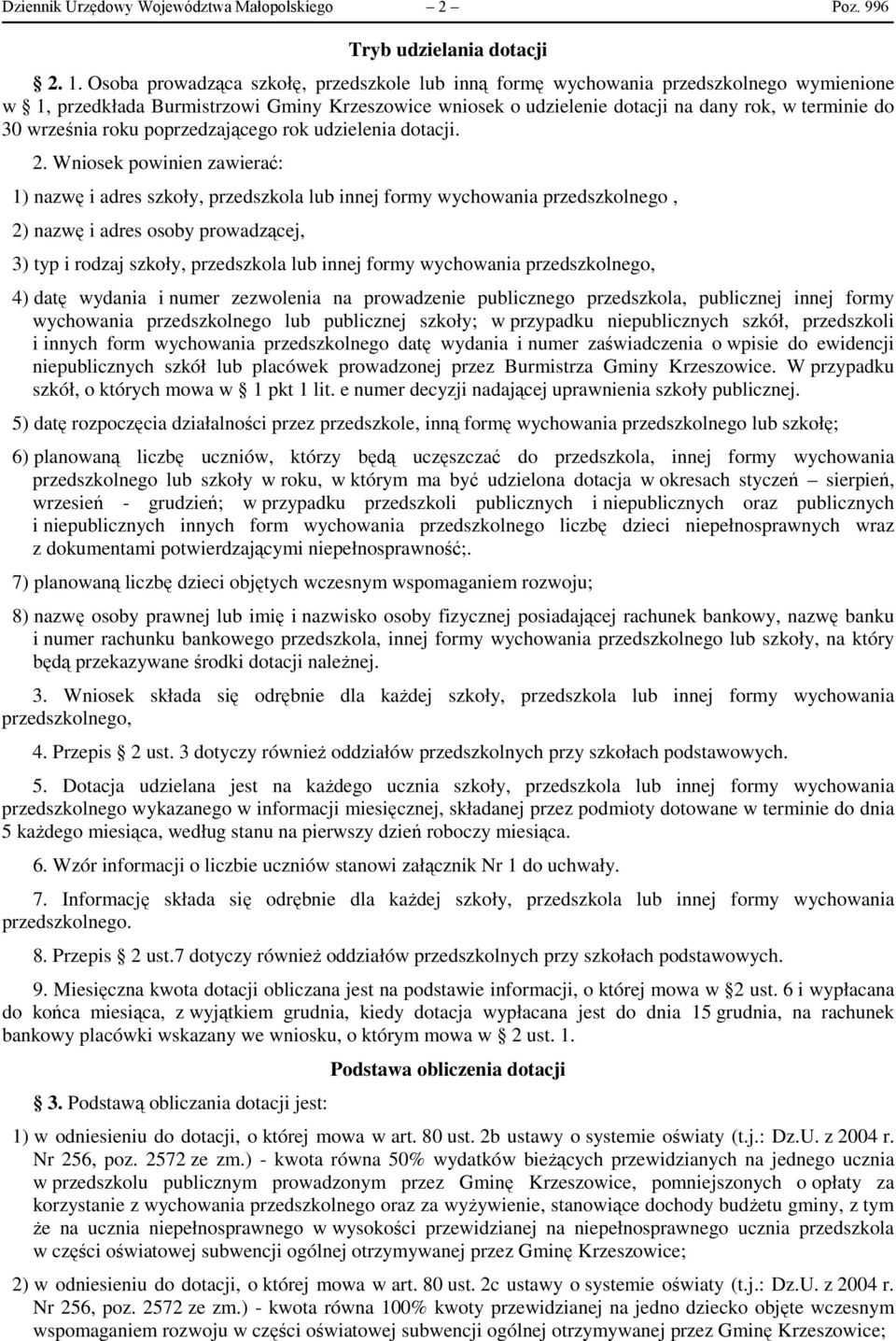 września roku poprzedzającego rok udzielenia dotacji. 2.