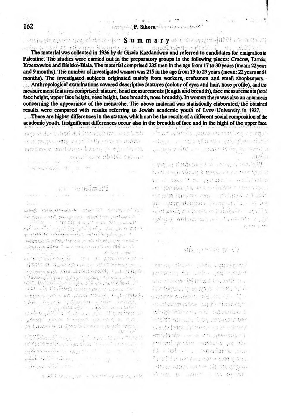 The materal comprsed 235 men n the age from 17 to 30 years (mean: 22 yean and 9 months). The number of nvestgated women was 215 n thé age from 19 to 29 years (mean: 22 years and 4 months).