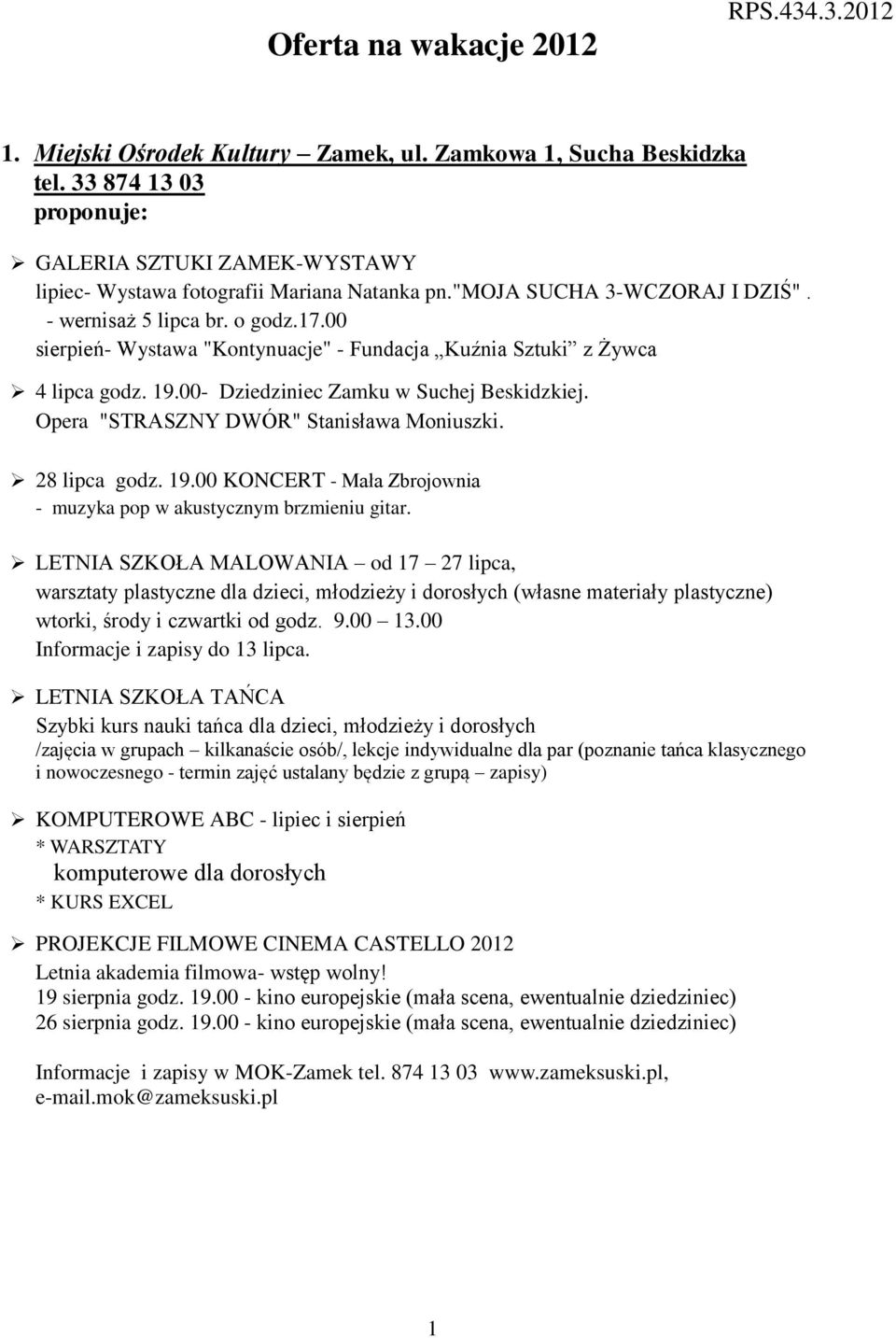 Opera "STRASZNY DWÓR" Stanisława Moniuszki. 28 lipca godz. 19.00 KONCERT - Mała Zbrojownia - muzyka pop w akustycznym brzmieniu gitar.