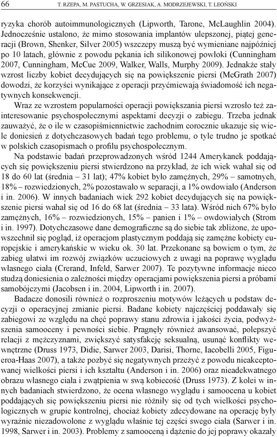 silikonowej powłoki (Cunningham 2007, Cunningham, McCue 2009, Walker, Walls, Murphy 2009).