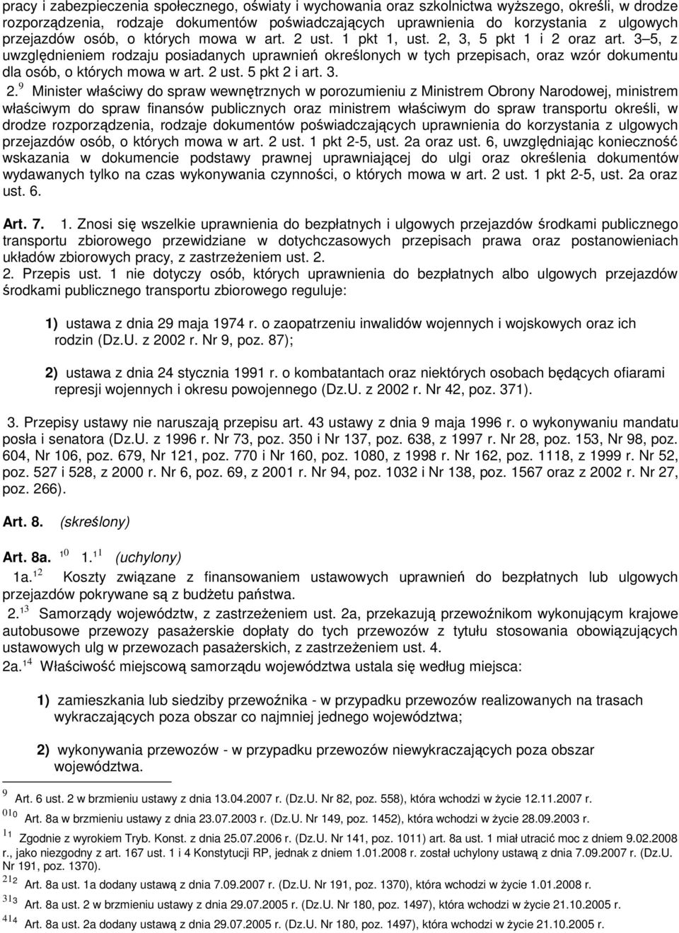 3 5, z uwzględnieniem rodzaju posiadanych uprawnień określonych w tych przepisach, oraz wzór dokumentu dla osób, o których mowa w art. 2 