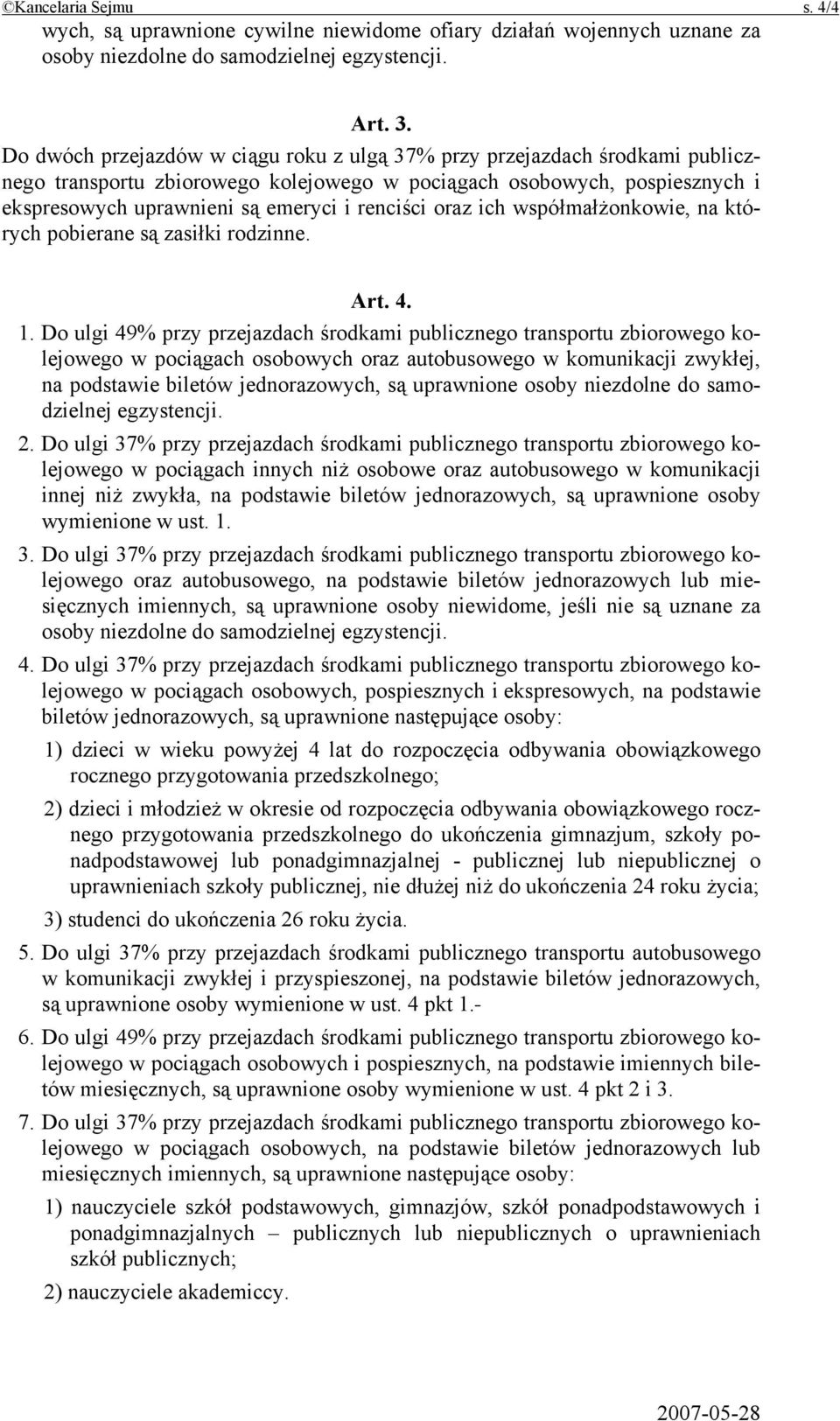 oraz ich współmałżonkowie, na których pobierane są zasiłki rodzinne. Art. 4. 1.