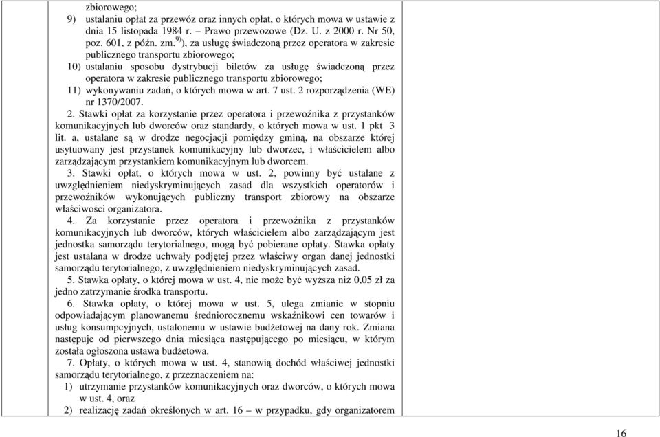 transportu zbiorowego; 11) wykonywaniu zadań, o których mowa w art. 7 ust. 2 