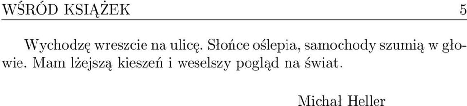 Słońce oślepia, samochody szumią w