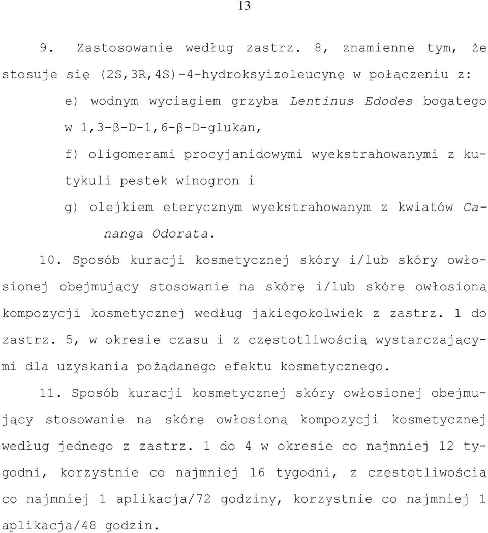 wyekstrahowanymi z kutykuli pestek winogron i g) olejkiem eterycznym wyekstrahowanym z kwiatów Cananga Odorata. 10.