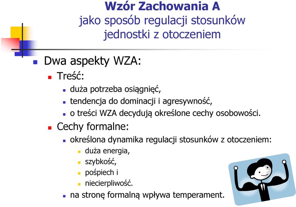 określone cechy osobowości.