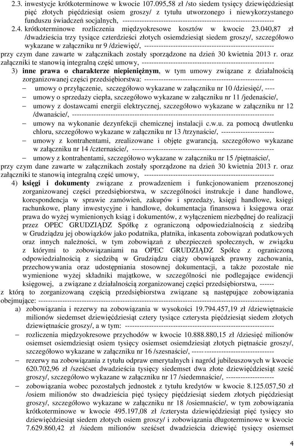 --------------------------------------------------------------- 2.4. krótkoterminowe rozliczenia międzyokresowe kosztów w kwocie 23.