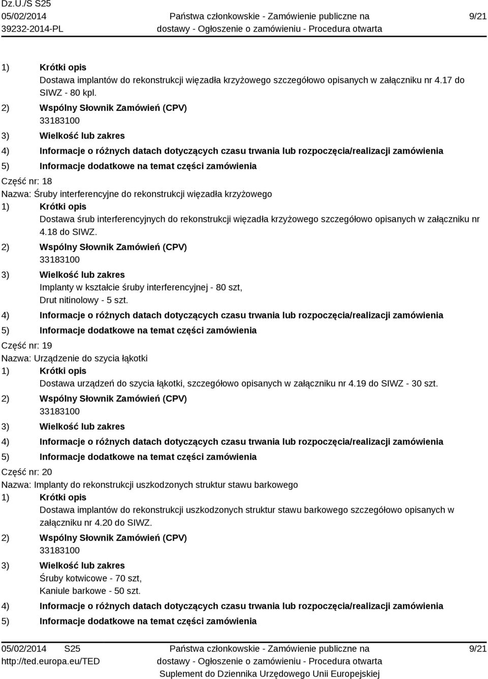 Implanty w kształcie śruby interferencyjnej - 80 szt, Drut nitinolowy - 5 szt.