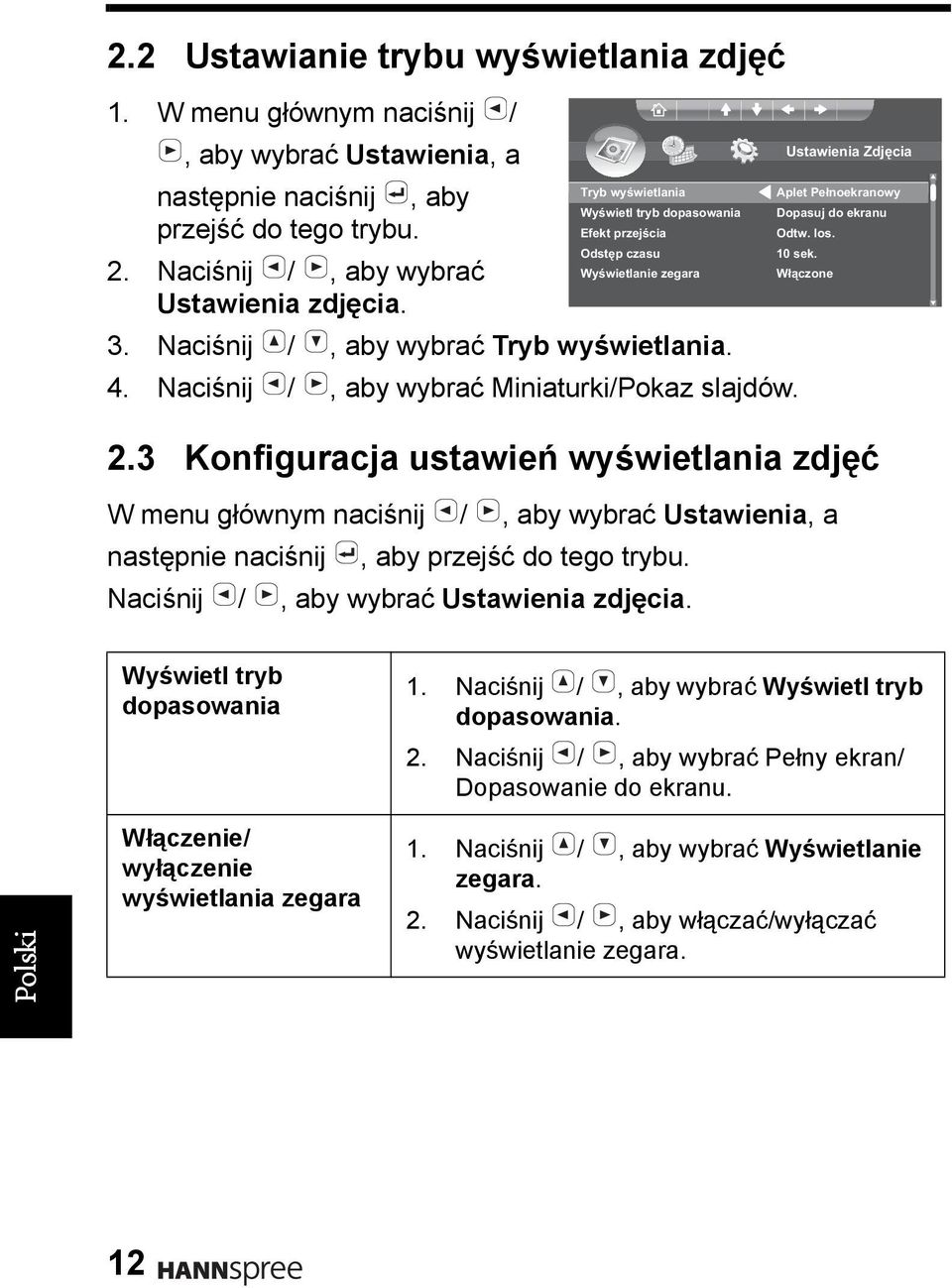 Aplet Pełnoekranowy 2.3 Konfiguracja ustawień wyświetlania zdjęć W menu głównym naciśnij /, aby wybrać Ustawienia, a następnie naciśnij, aby przejść do tego trybu.