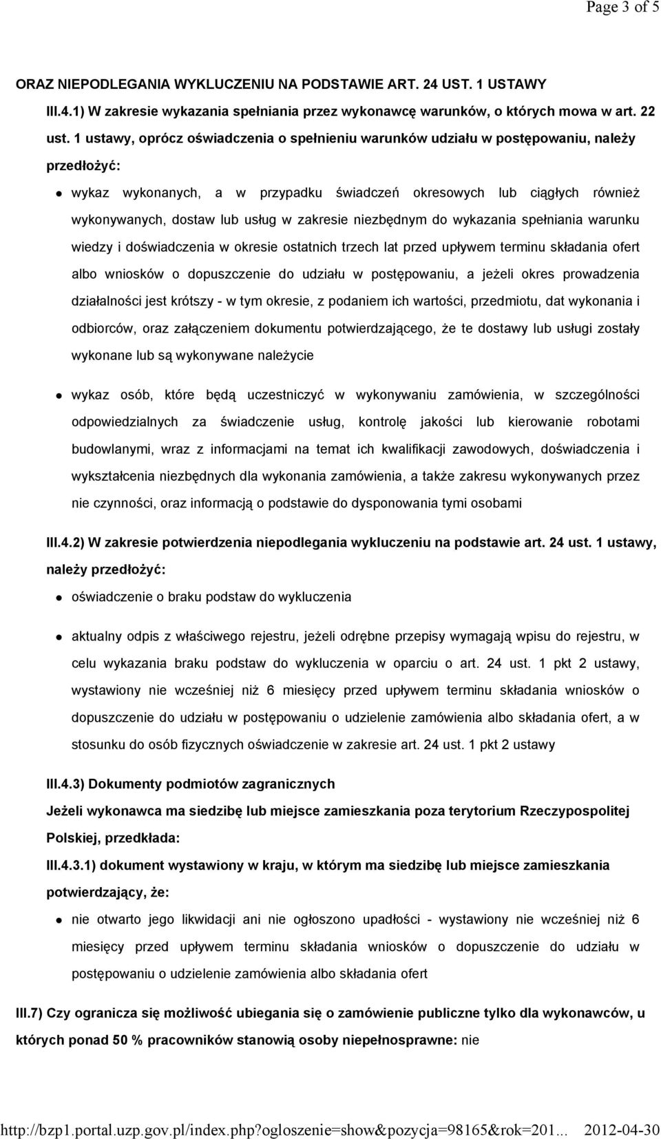 w zakresie niezbędnym do wykazania spełniania warunku wiedzy i doświadczenia w okresie ostatnich trzech lat przed upływem terminu składania ofert albo wniosków o dopuszczenie do udziału w