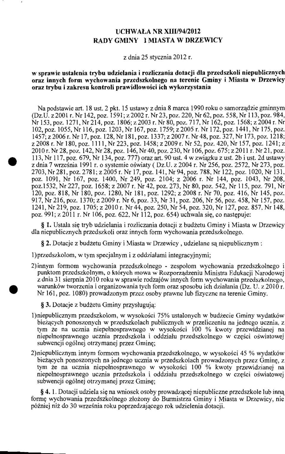 prawidlowoscl ich wykorzystania Na podstawie art. 18 ust. 2 pkt. 15 ustawy z dnia 8 marca 1990 roku 0 samorzadzie gminnym (Dz.U. z 2001 r. Nr 142, poz. 1591; z 2002 r. Nr 23, poz. 220, Nr 62, poz.