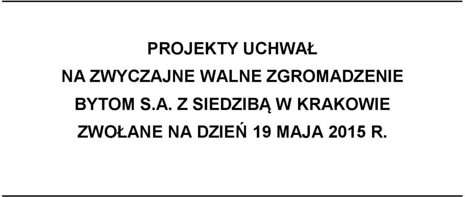 S.A. Z SIEDZIBĄ W KRAKOWIE