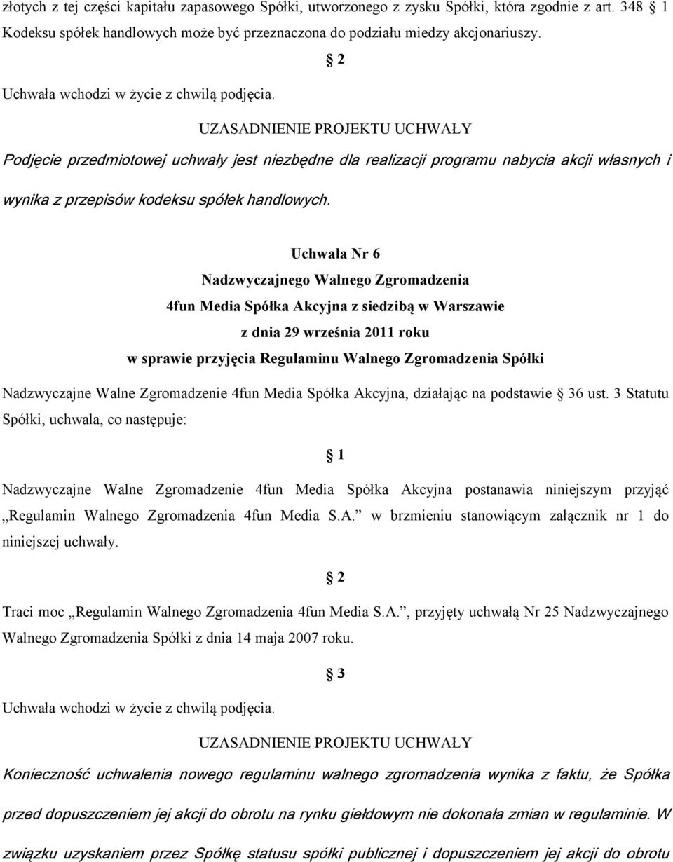 Uchwała Nr 6 w sprawie przyjęcia Regulaminu Walnego Zgromadzenia Spółki Nadzwyczajne Walne Zgromadzenie 4fun Media Spółka Akcyjna, działając na podstawie 36 ust.