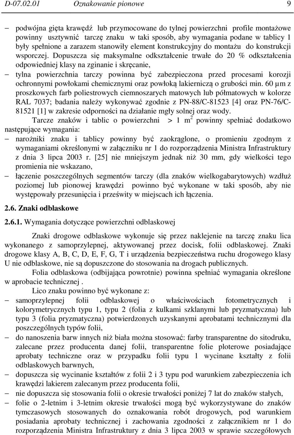 a zarazem stanowiły element konstrukcyjny do montażu do konstrukcji wsporczej.