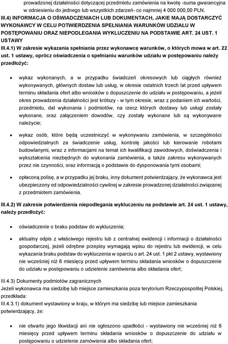 1 USTAWY III.4.1) W zakresie wykazania spełniania przez wykonawcę warunków, o których mowa w art. 22 ust.