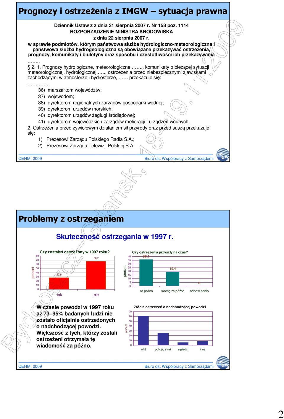 częstotliwości ich przekazywania.. 2. 1. Prognozy hydrologiczne, meteorologiczne., komunikaty o bieŝącej sytuacji meteorologicznej, hydrologicznej.