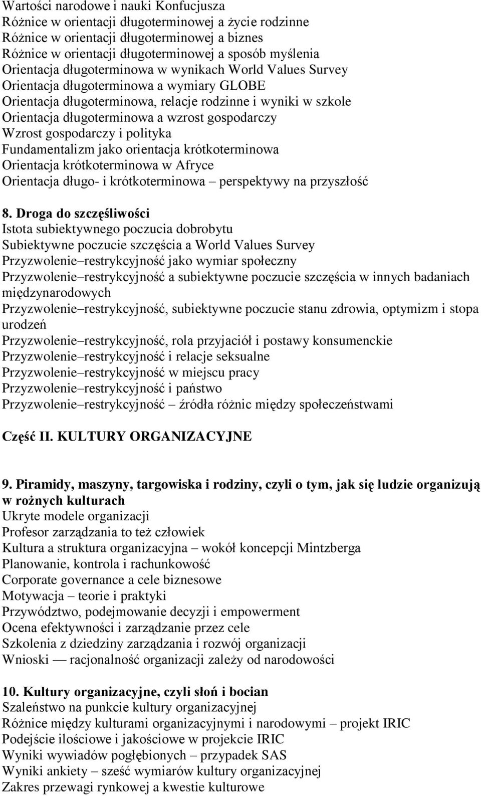gospodarczy Wzrost gospodarczy i polityka Fundamentalizm jako orientacja krótkoterminowa Orientacja krótkoterminowa w Afryce Orientacja długo- i krótkoterminowa perspektywy na przyszłość 8.