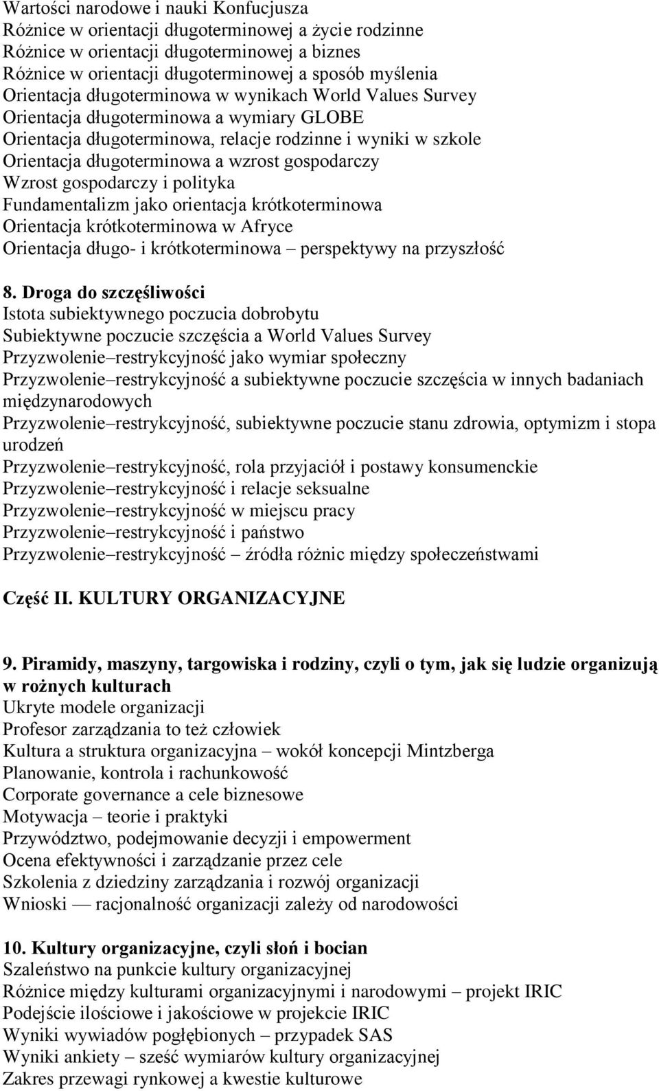 gospodarczy Wzrost gospodarczy i polityka Fundamentalizm jako orientacja krótkoterminowa Orientacja krótkoterminowa w Afryce Orientacja długo- i krótkoterminowa perspektywy na przyszłość 8.