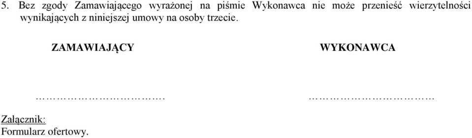 wynikających z niniejszej umowy na osoby trzecie.