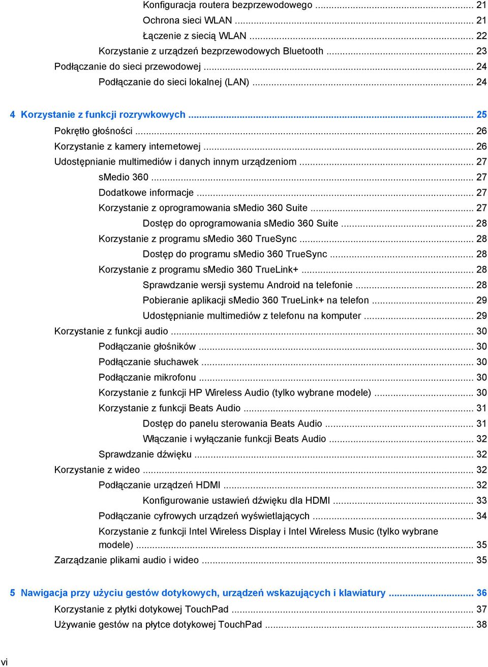 .. 26 Udostępnianie multimediów i danych innym urządzeniom... 27 smedio 360... 27 Dodatkowe informacje... 27 Korzystanie z oprogramowania smedio 360 Suite.