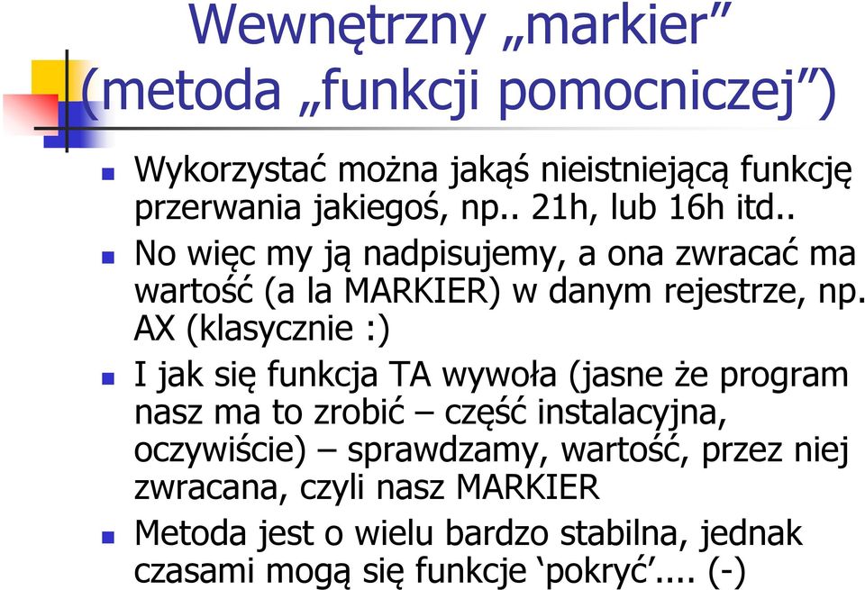 AX (klasycznie :) I jak się funkcja TA wywoła (jasne że program nasz ma to zrobić część instalacyjna, oczywiście)