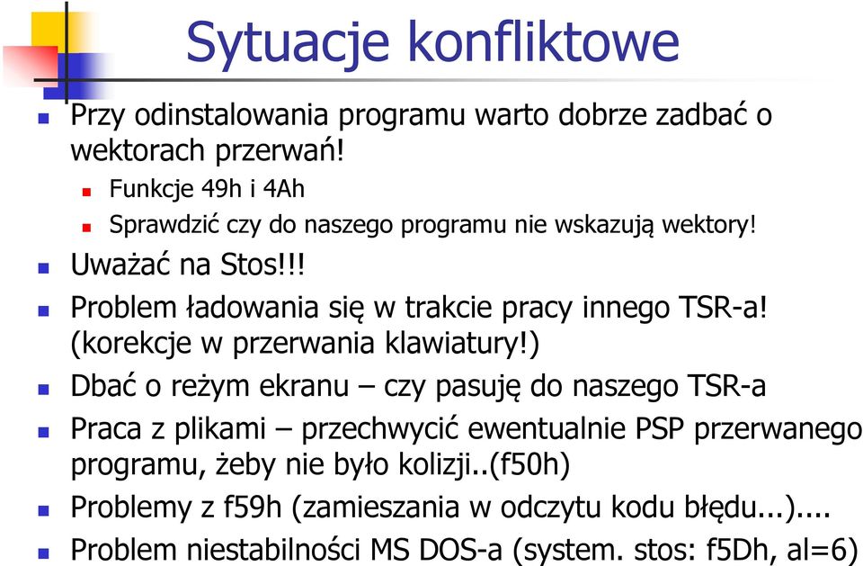 !! Problem ładowania się w trakcie pracy innego TSR-a! (korekcje w przerwania klawiatury!