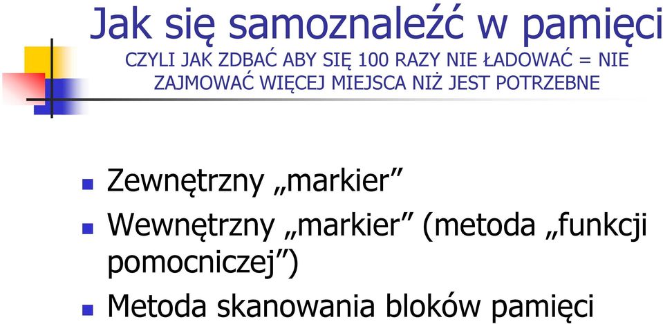 JEST POTRZEBNE Zewnętrzny markier Wewnętrzny markier
