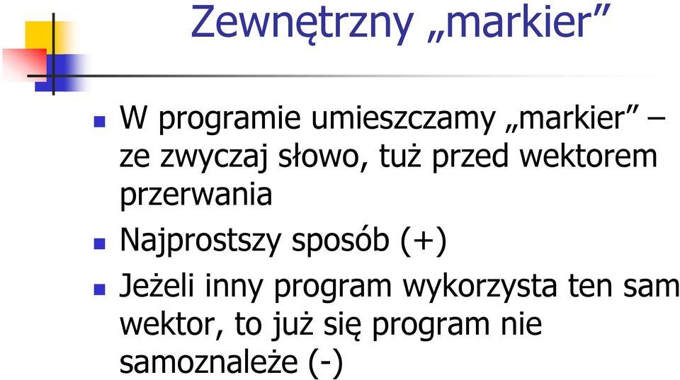 Najprostszy sposób (+) Jeżeli inny program