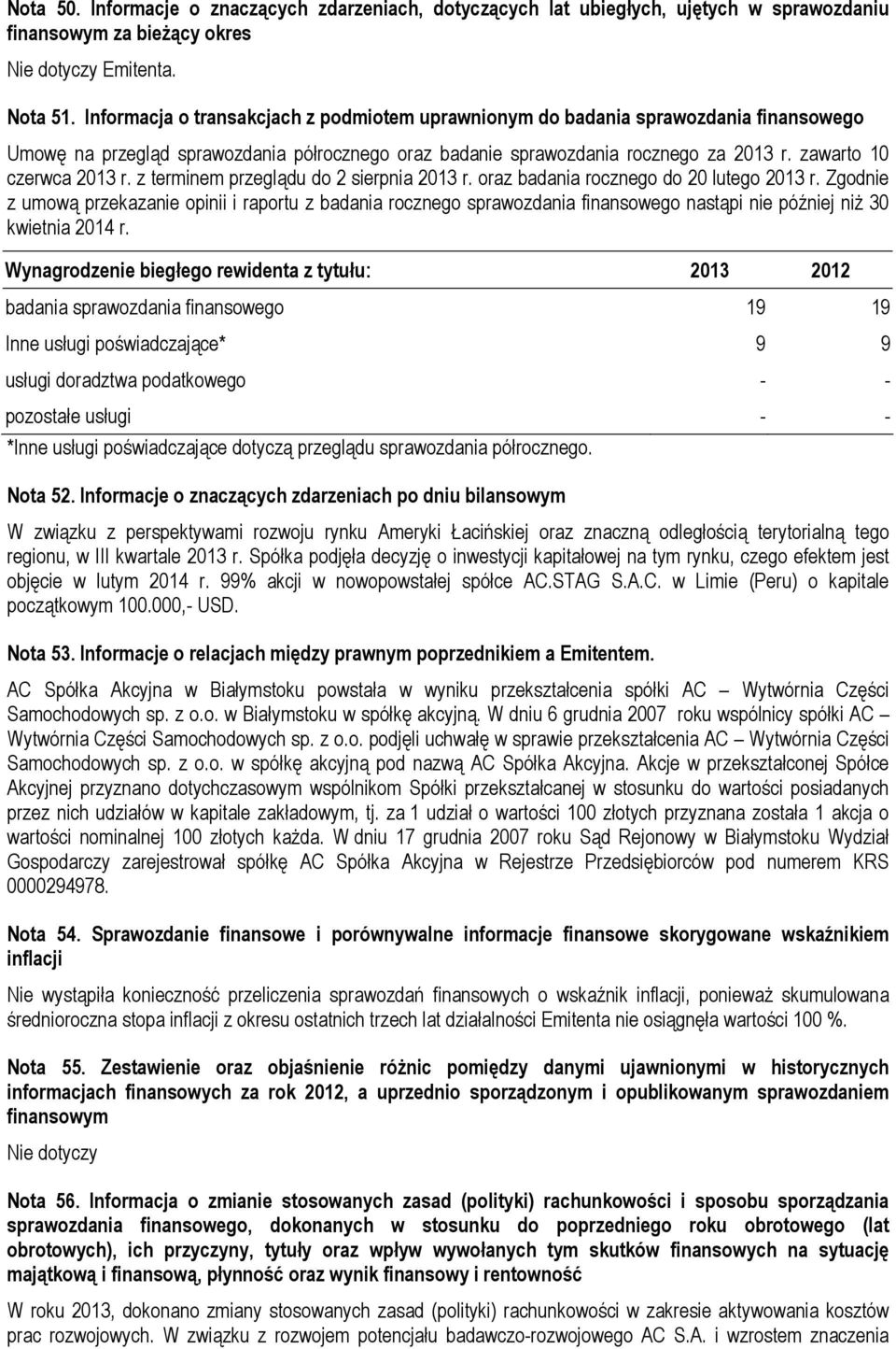 zawarto 10 czerwca 2013 r. z terminem przeglądu do 2 sierpnia 2013 r. oraz badania rocznego do 20 lutego 2013 r.