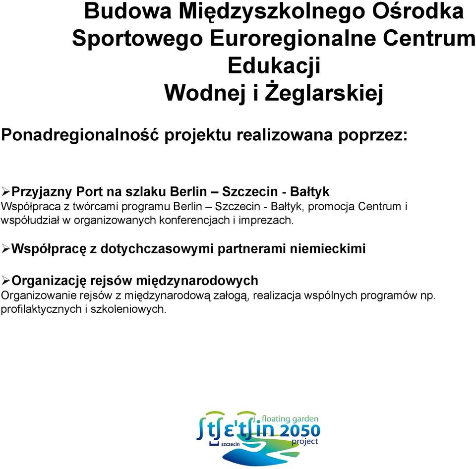 promocja Centrum i współudział w organizowanych konferencjach i imprezach.