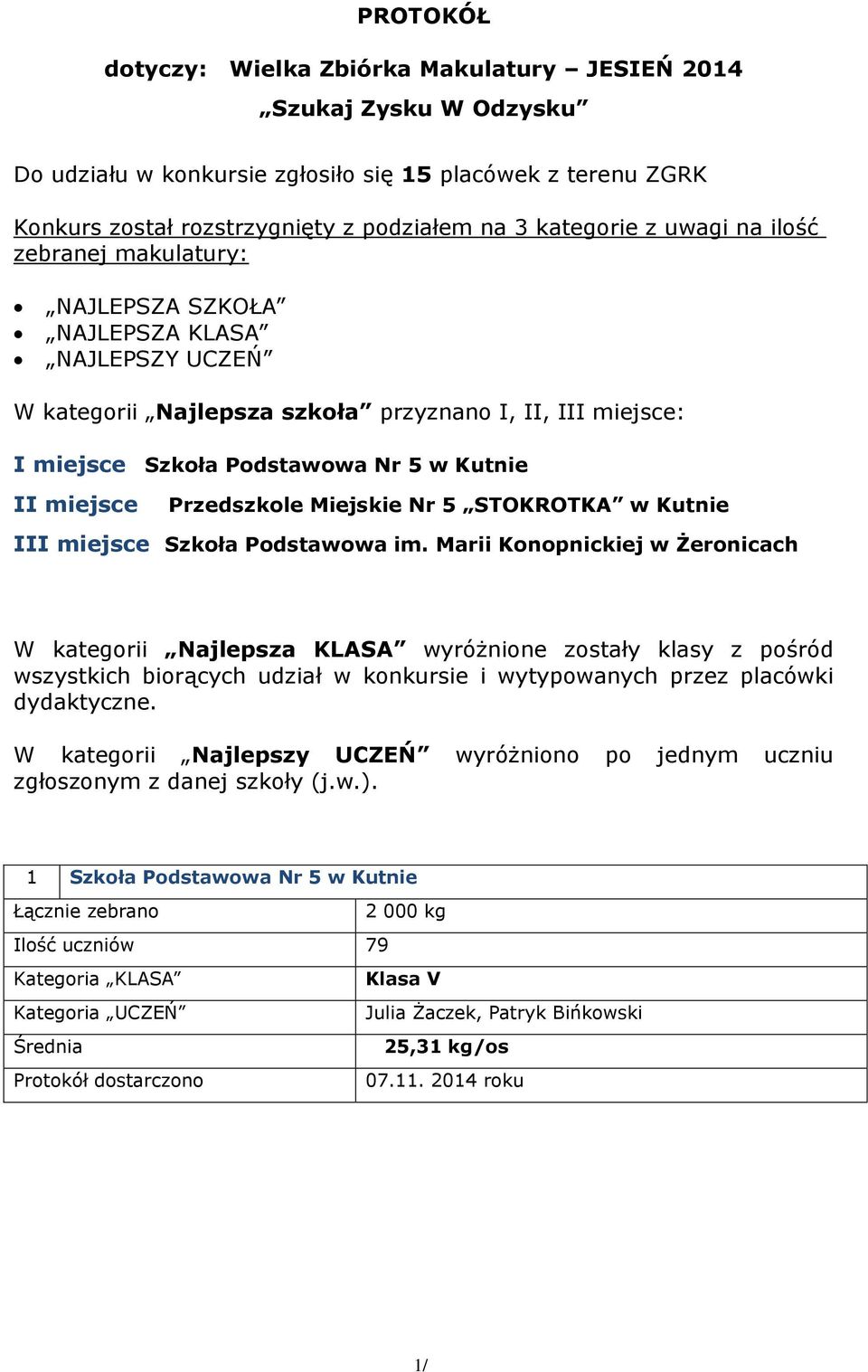 Miejskie Nr STOKROTKA w Kutnie III miejsce Szkoła Podstawowa im.