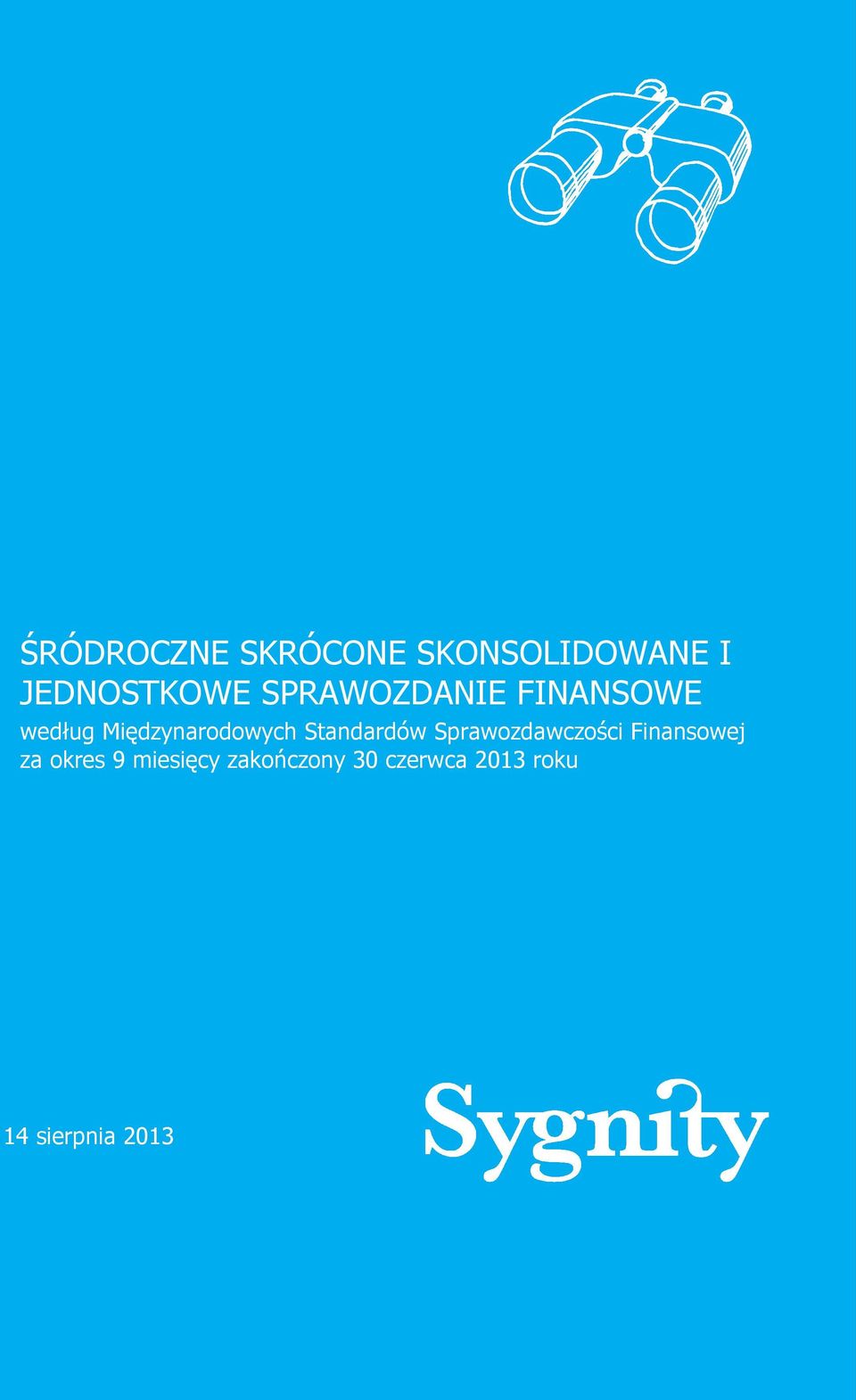 Standardów Sprawozdawczości Finansowej za okres 9