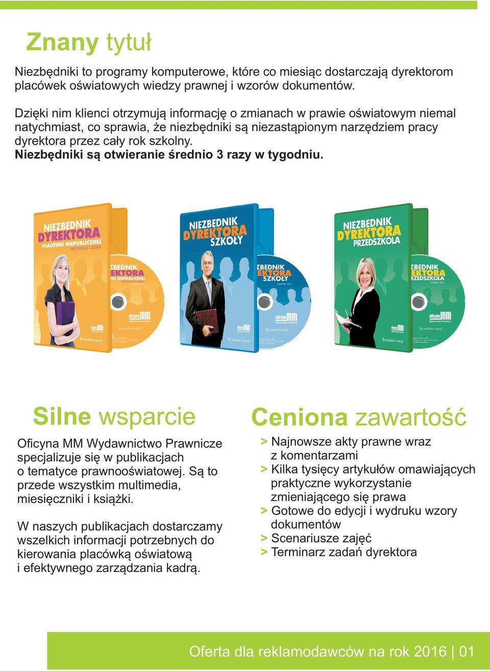 Niezbêdniki s¹ otwieranie œrednio 3 razy w tygodniu. Silne wsparcie Oficyna MM Wydawnictwo Prawnicze specjalizuje siê w publikacjach o tematyce prawnooœwiatowej.