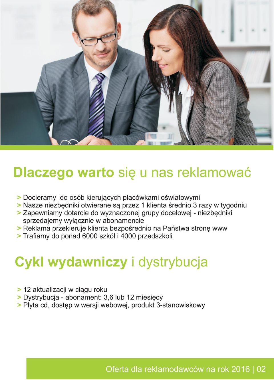 klienta bezpoœrednio na Pañstwa stronê www > Trafiamy do ponad 6000 szkó³ i 4000 przedszkoli Cykl wydawniczy i dystrybucja > 12 aktualizacji w