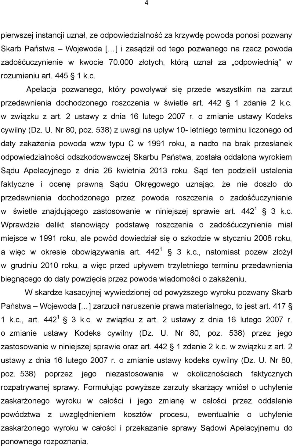 442 1 zdanie 2 k.c. w związku z art. 2 ustawy z dnia 16 lutego 2007 r. o zmianie ustawy Kodeks cywilny (Dz. U. Nr 80, poz.