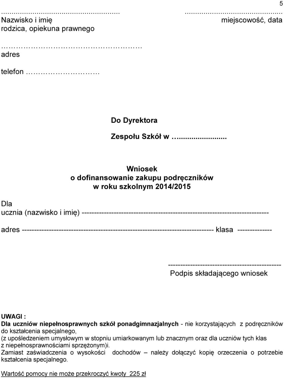 -------------- uczniów niepełnosprawnych szkół ponadgimnazjalnych - nie korzystających z podręczników do