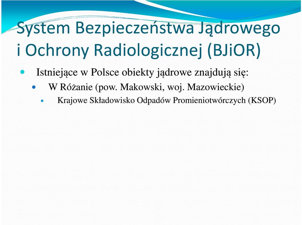 jądrowe znajdują się: W Różanie (pow. Makowski, woj.